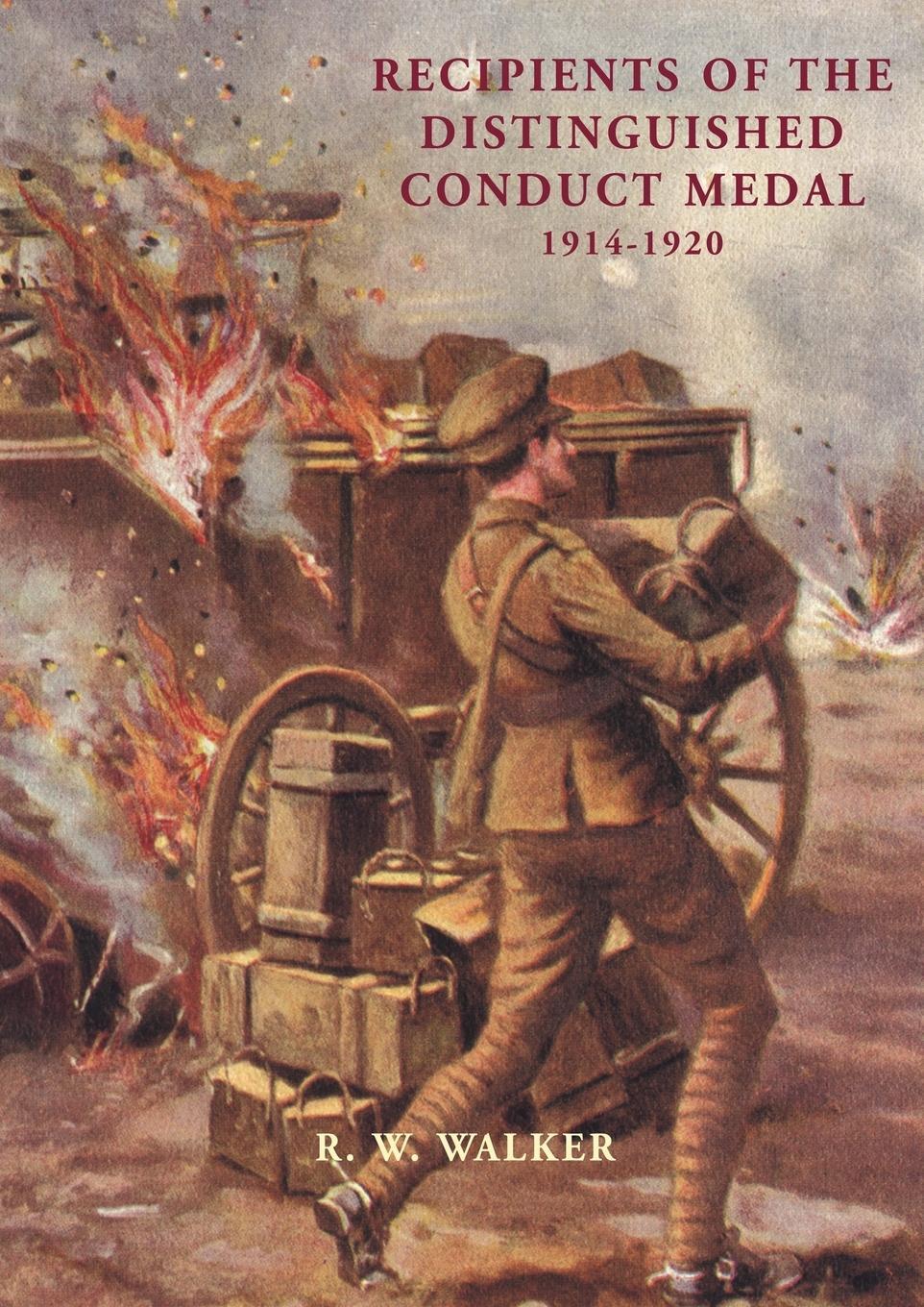 Cover: 9781845748623 | RECIPIENTS OF THE DISTINGUISHED CONDUCT MEDAL 1914-1920 | R W Walker