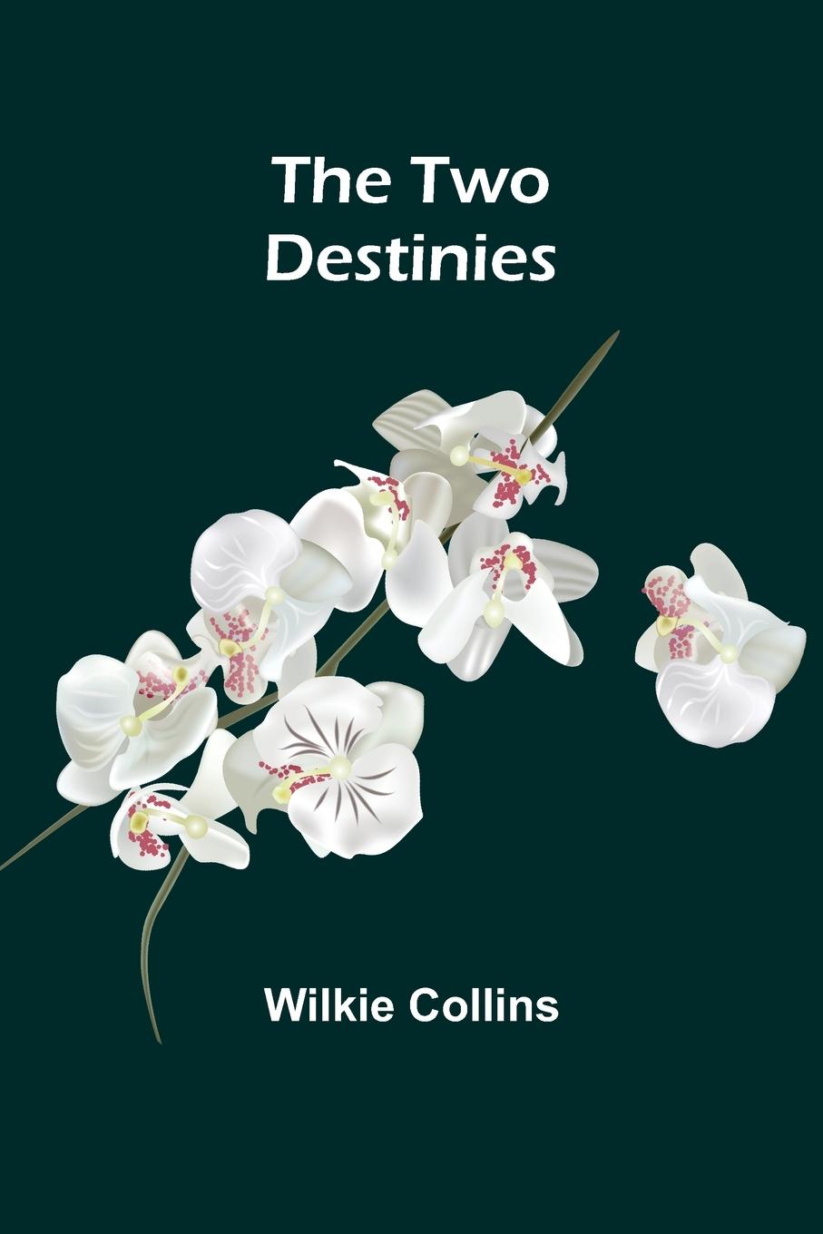 Cover: 9789362515391 | The Two Destinies | Wilkie Collins | Taschenbuch | Paperback | 2024