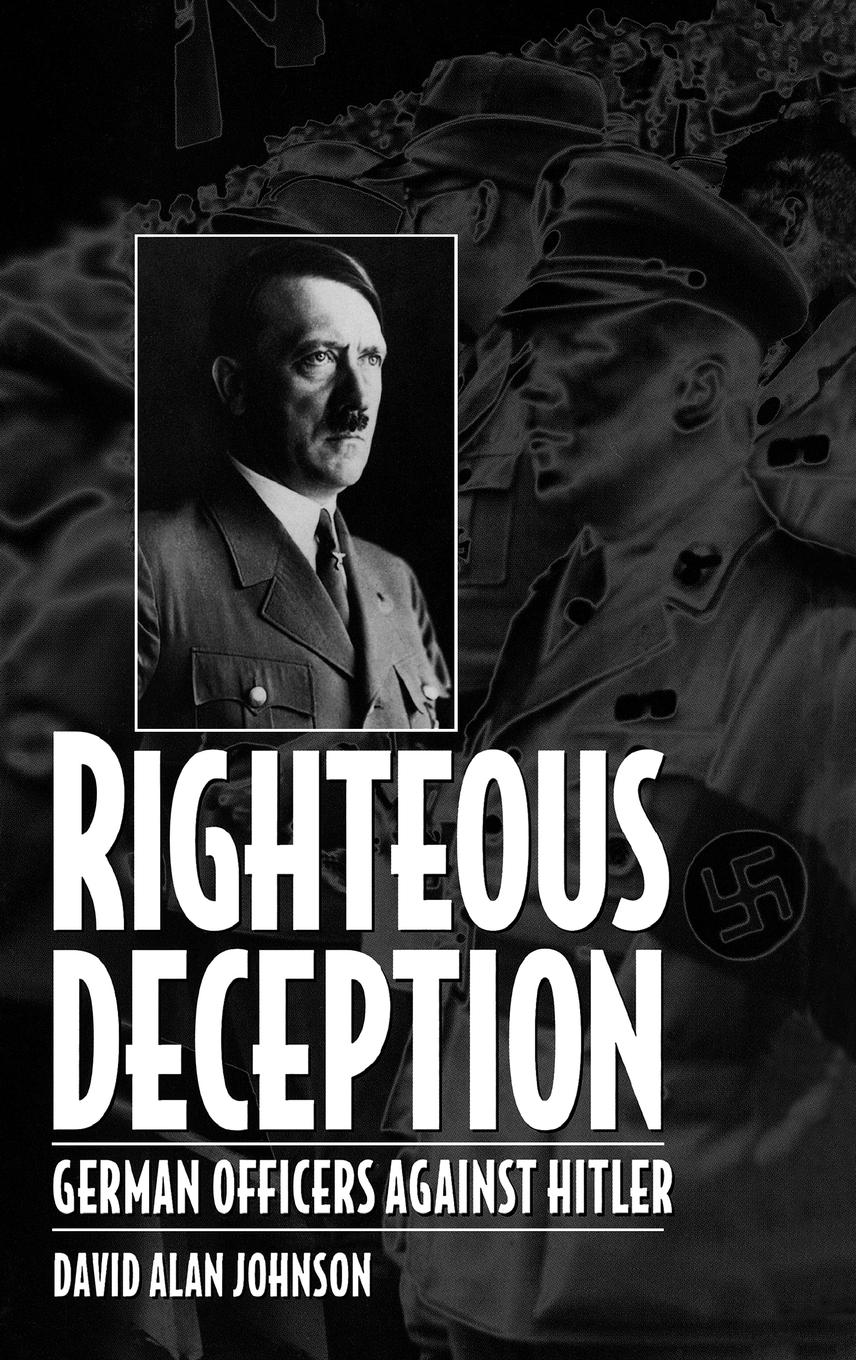 Cover: 9780275969530 | Righteous Deception | German Officers Against Hitler | David Johnson