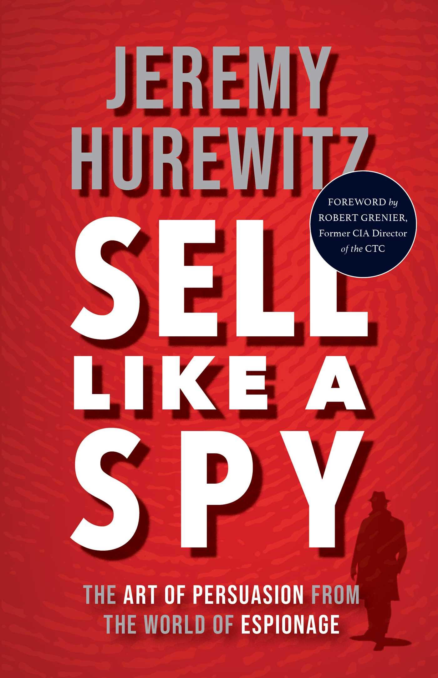 Cover: 9781635769937 | Sell Like a Spy | The Art of Persuasion from the World of Espionage