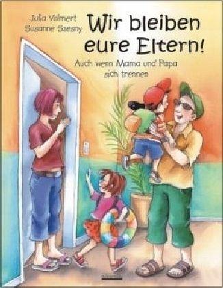 Cover: 9783865590282 | Wir bleiben eure Eltern! | Auch wenn Mama und Papa sich trennen | Buch