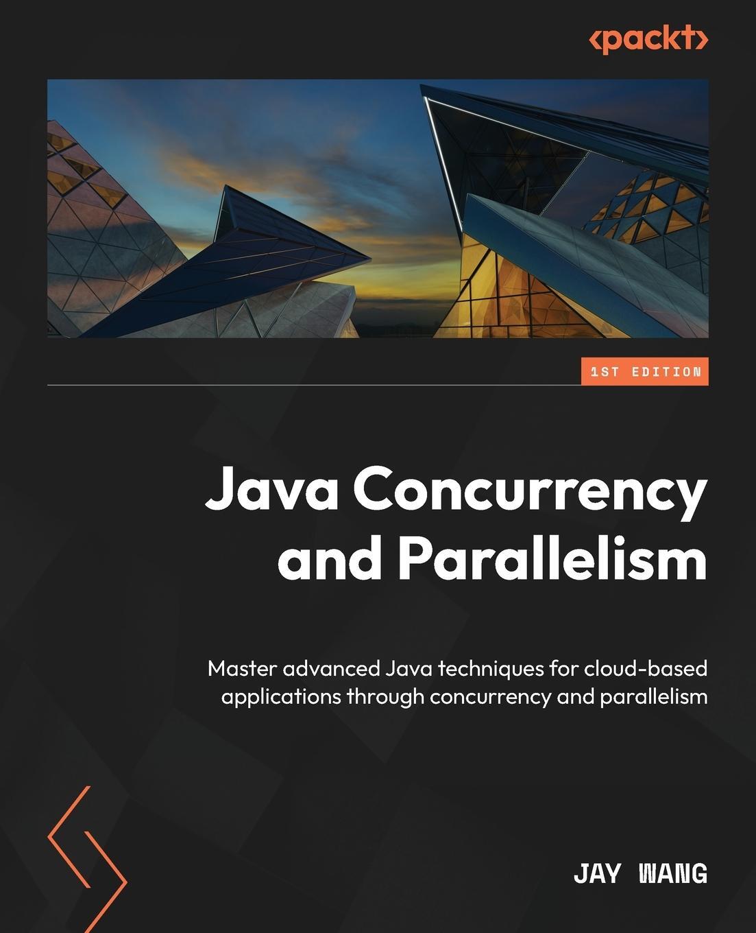 Cover: 9781805129264 | Java Concurrency and Parallelism | Jay Wang | Taschenbuch | Paperback