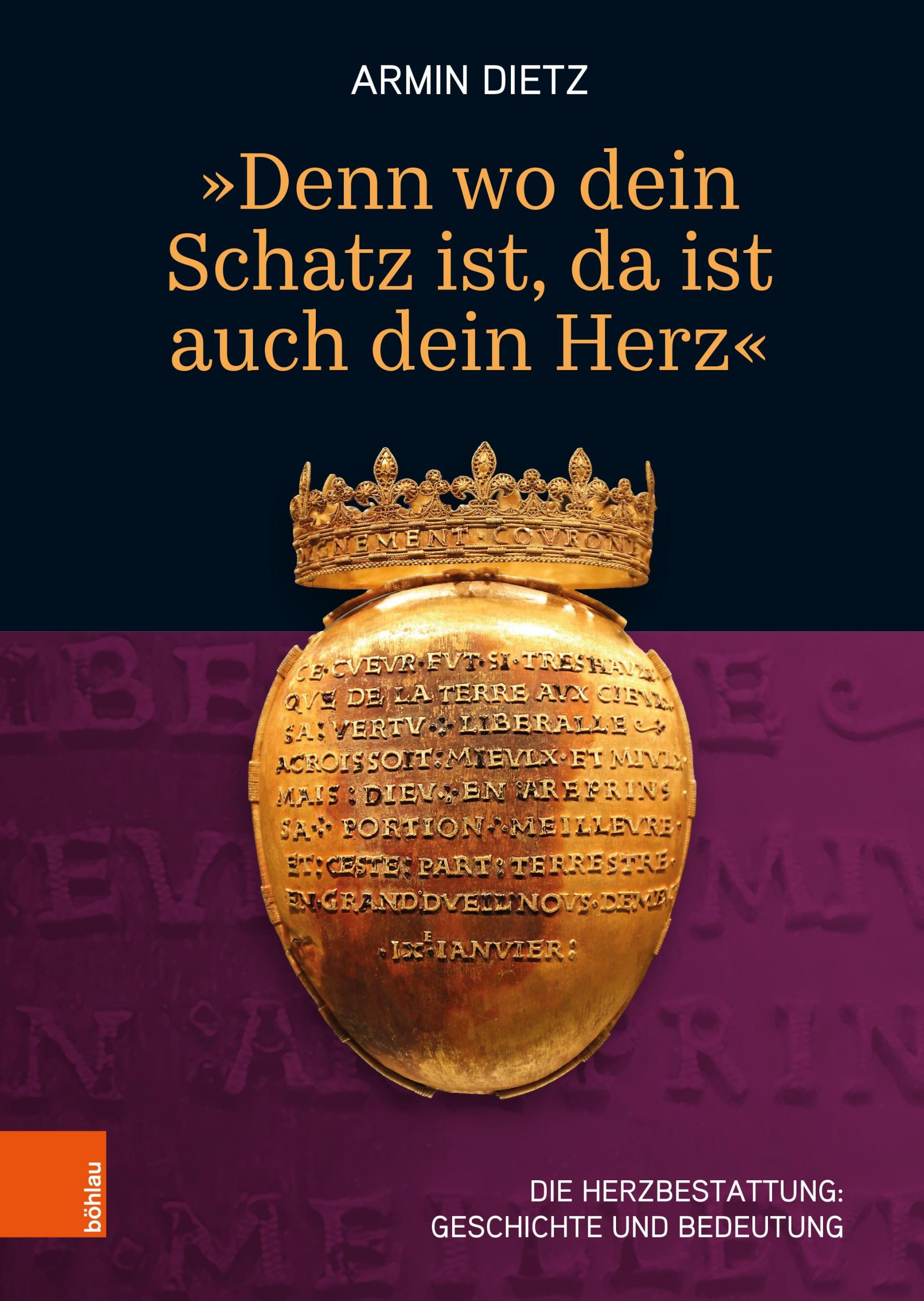 Cover: 9783205221470 | 'Denn wo dein Schatz ist, da ist auch dein Herz' | Armin Dietz | Buch