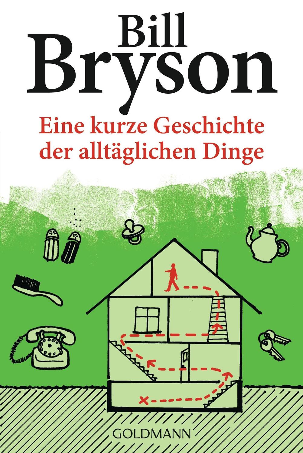 Cover: 9783442157556 | Eine kurze Geschichte der alltäglichen Dinge | Bill Bryson | Buch