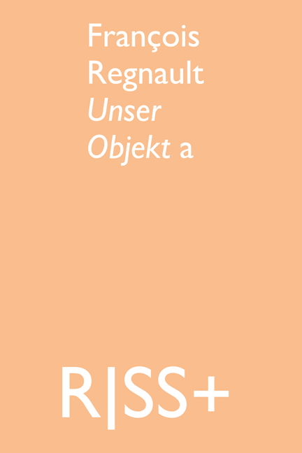 Cover: 9783864852961 | RISS+ François Regnault. Unser Objekt a | RISS+ 7 | Francois Regnault