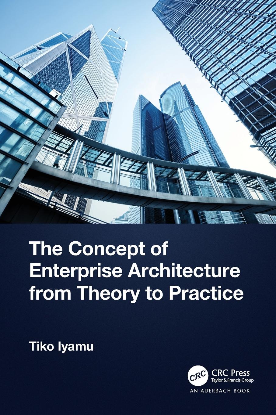 Cover: 9781032480725 | The Concept of Enterprise Architecture from Theory to Practice | Iyamu