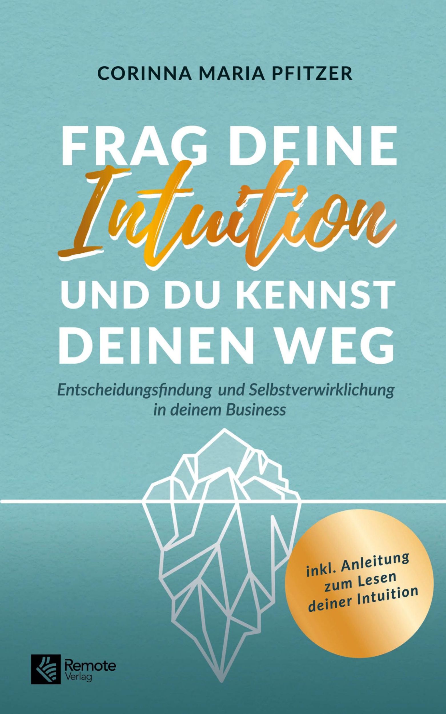 Cover: 9781960004437 | Frag deine Intuition und du kennst deinen Weg | Corinna Maria Pfitzer