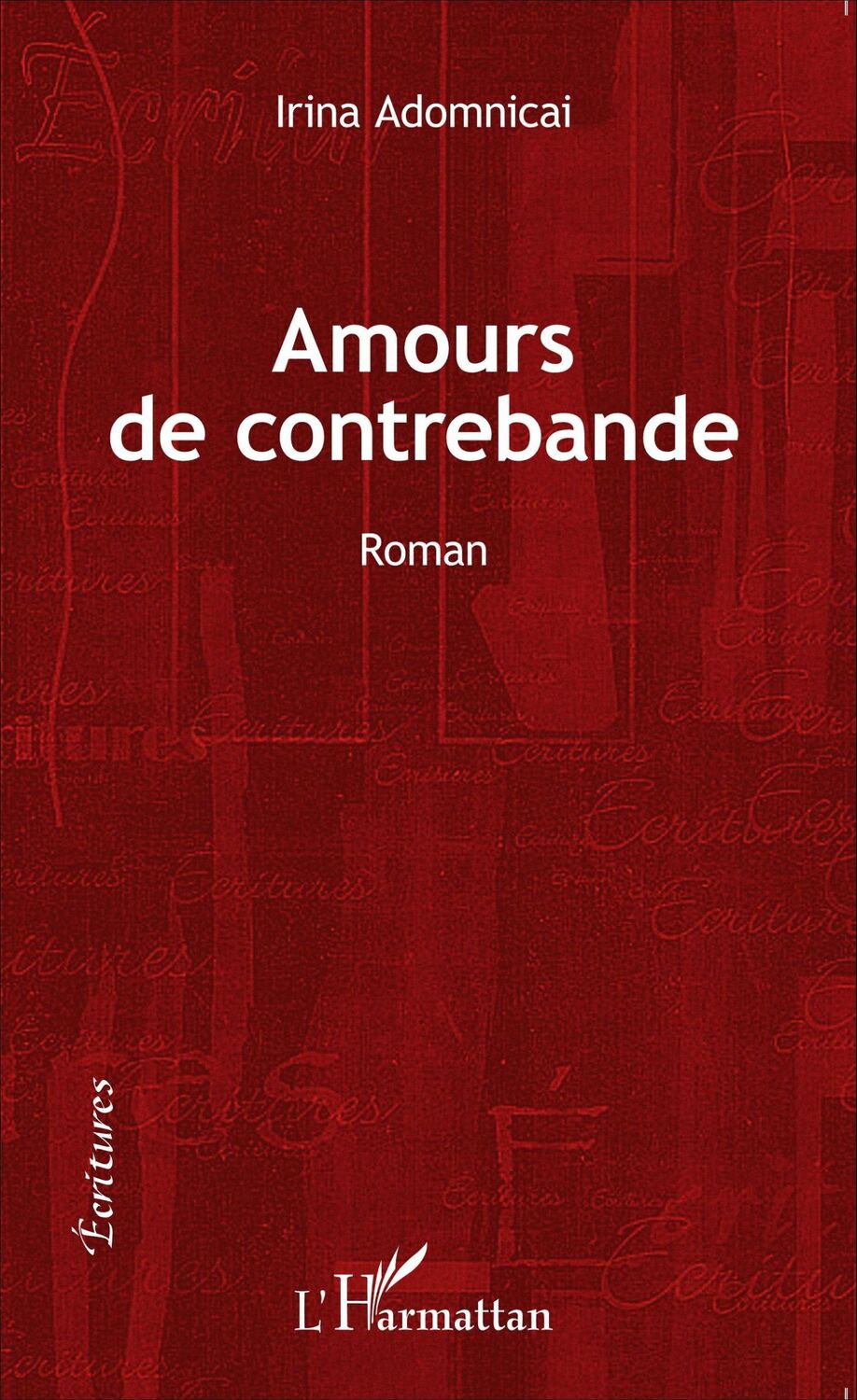 Cover: 9782343073361 | Amours de contrebande | Roman | Irina Adomnicai | Taschenbuch | 216 S.