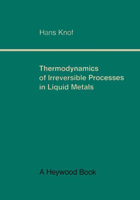 Cover: 9783663064213 | Thermodynamics of Irreversible Processes in Liquid Metals | Hans Knof