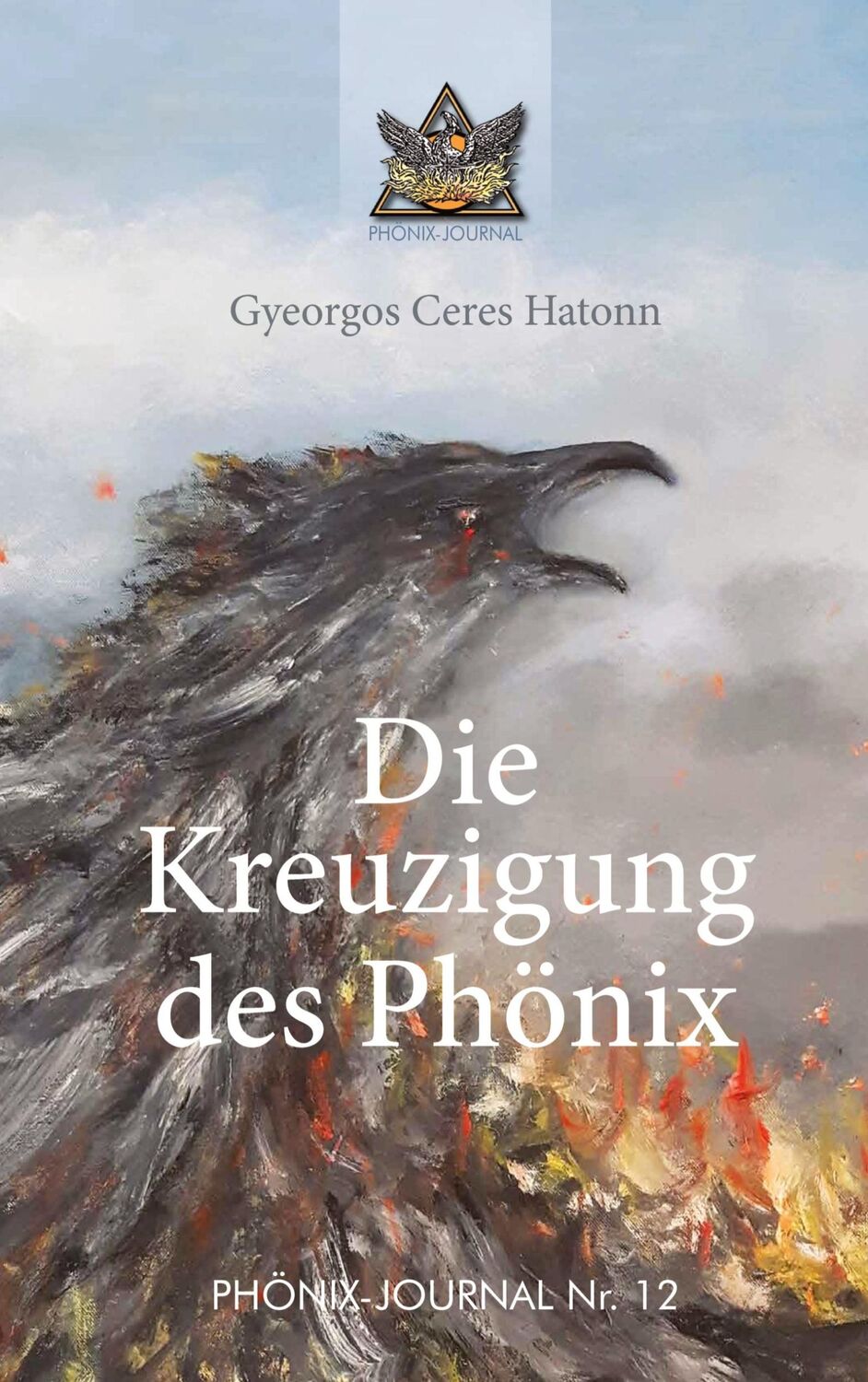 Cover: 9783748226208 | Die Kreuzigung des Phönix | Gyeorgos Ceres Hatonn | Buch | 520 S.