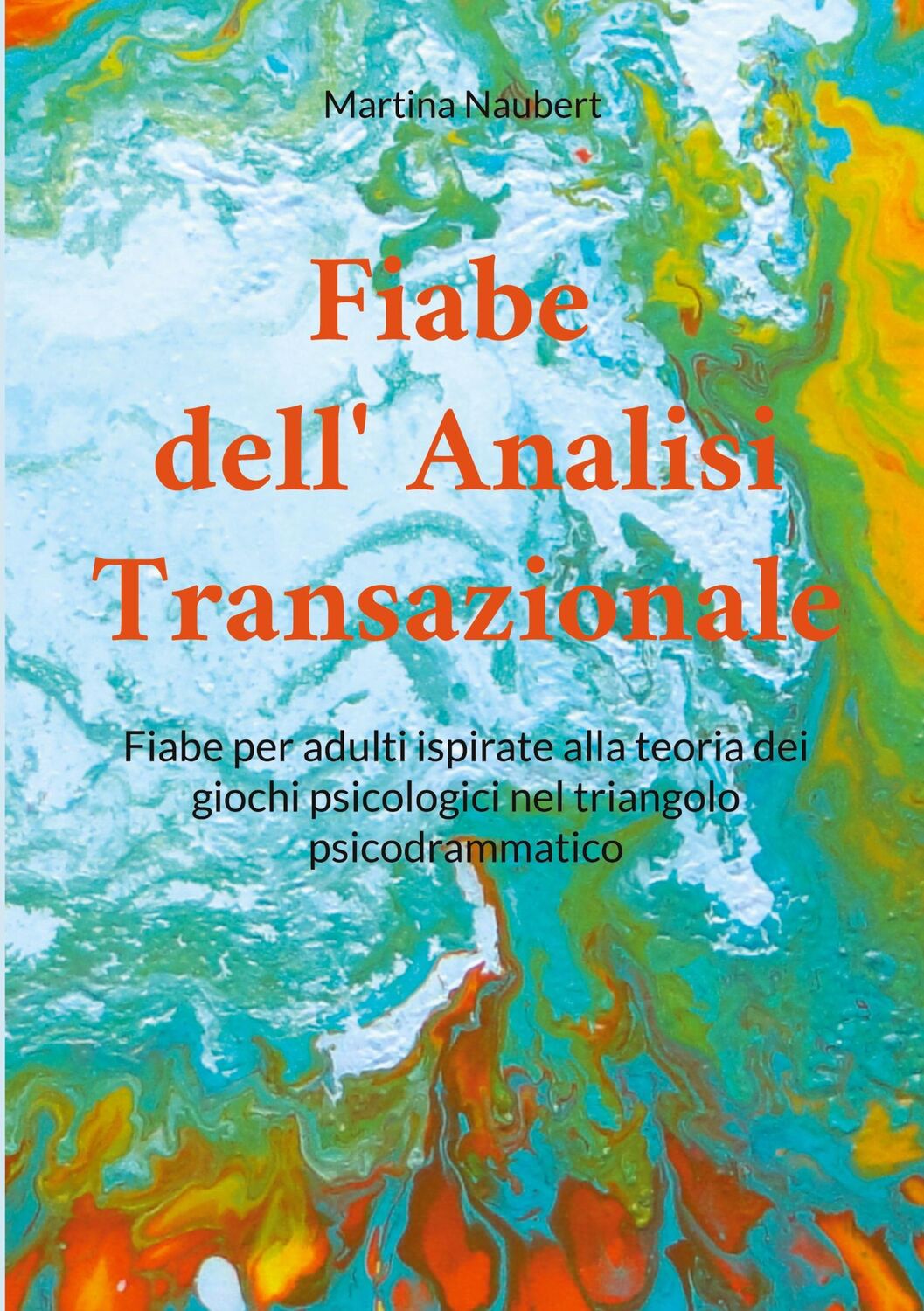 Cover: 9783759713049 | Fiabe dell Analisi Transazionale | Martina Naubert | Taschenbuch