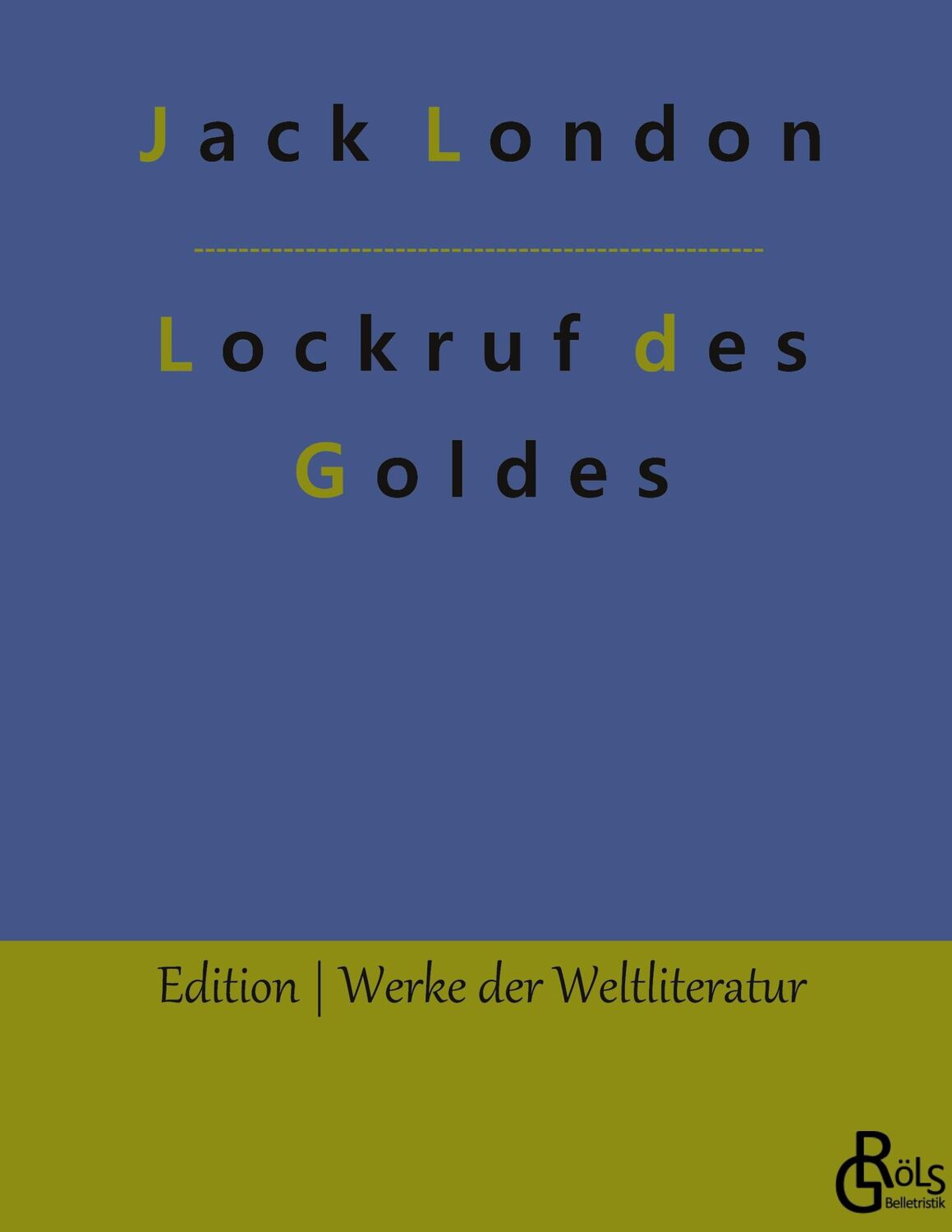 Cover: 9783966379373 | Lockruf des Goldes | Jack London | Buch | HC gerader Rücken kaschiert