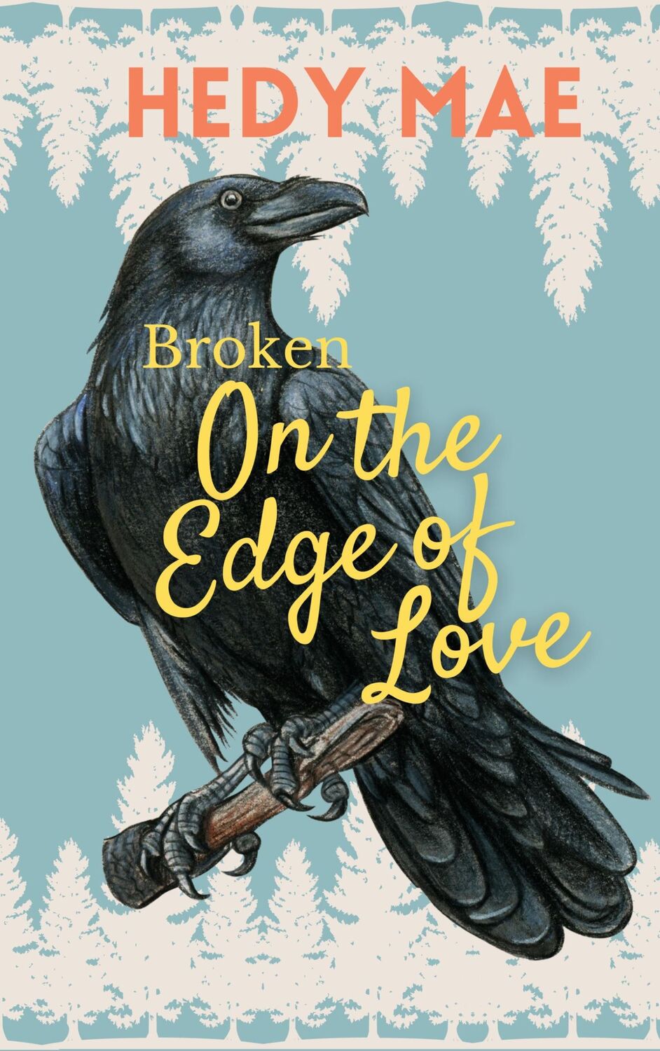 Cover: 9783759795724 | Broken - On the Edge of Love | Hedy Mae | Taschenbuch | Paperback