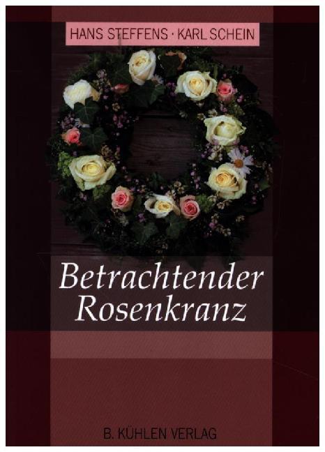 Cover: 9783874485128 | Betrachtender Rosenkranz | Hans Steffens (u. a.) | Taschenbuch | 2019