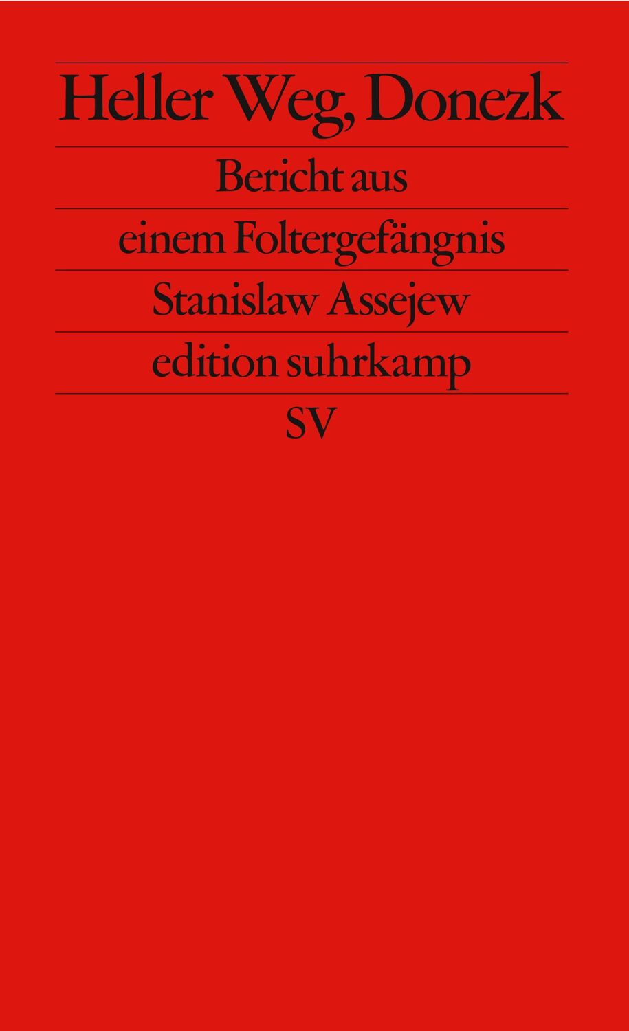 Cover: 9783518128039 | Heller Weg, Donezk | Bericht aus einem Foltergefängnis | Assejew