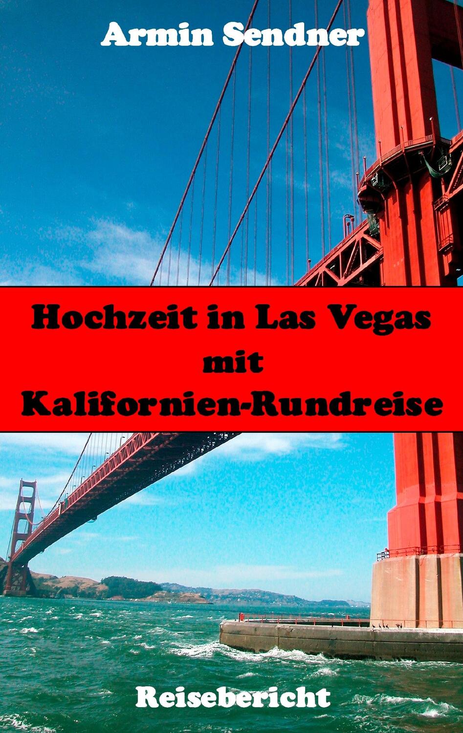 Cover: 9783739223001 | Hochzeit in Las Vegas mit Kalifornien-Rundreise | Reisebericht | Buch