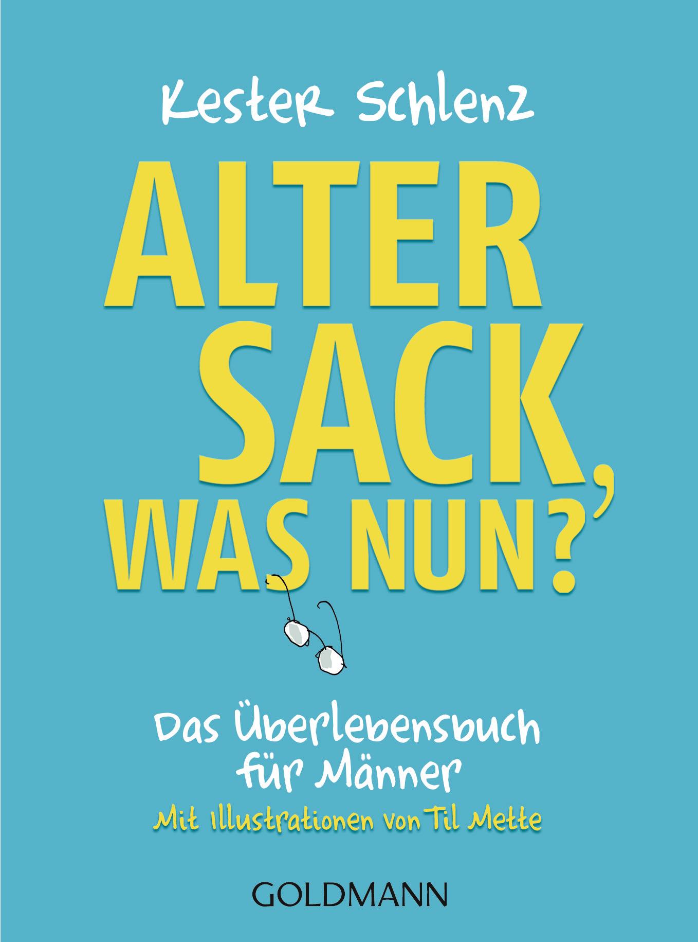 Cover: 9783442178803 | Alter Sack, was nun? | Kester Schlenz | Taschenbuch | 256 S. | Deutsch