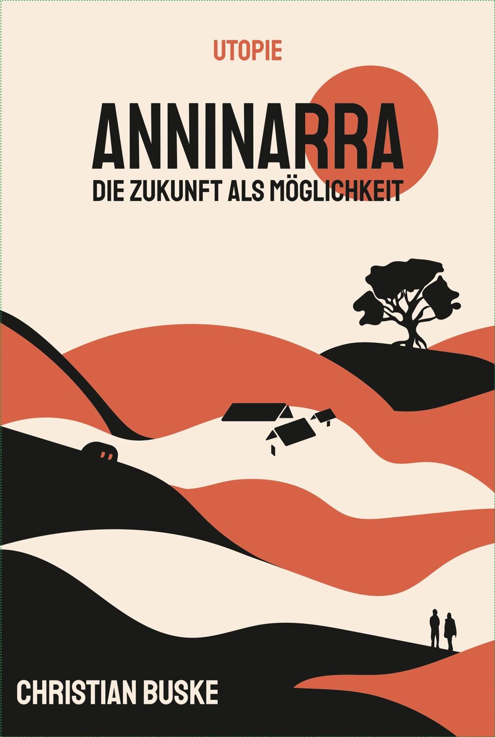 Cover: 9783966660938 | Anninarra | Die Zukunft als Möglichkeit | Christian Buske | Buch