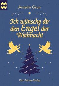 Cover: 9783736501683 | Ich wünsche dir den Engel der Weihnacht | Anselm Grün | Broschüre