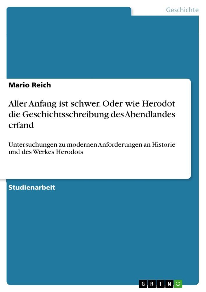 Cover: 9783668558540 | Aller Anfang ist schwer. Oder wie Herodot die Geschichtsschreibung...