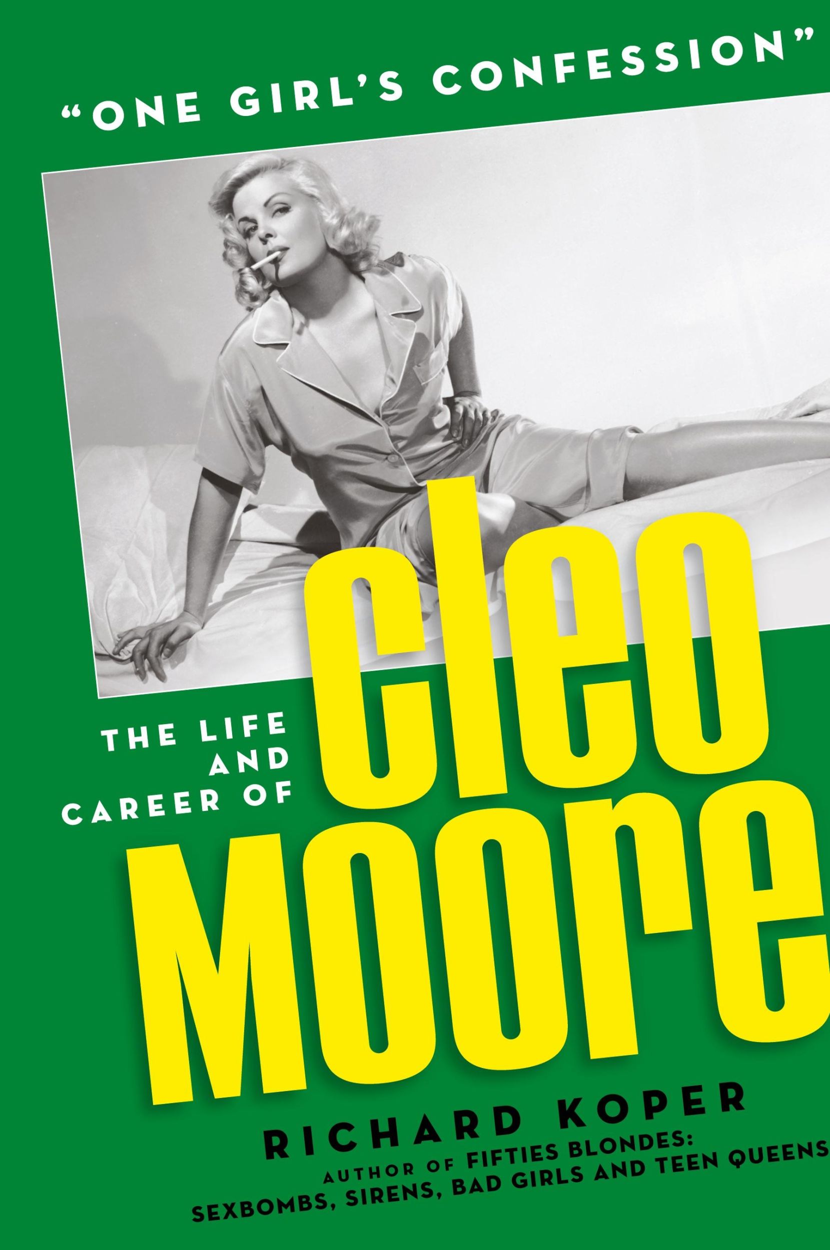 Cover: 9798887710570 | "One Girl's Confession" - The Life and Career of Cleo Moore (hardback)