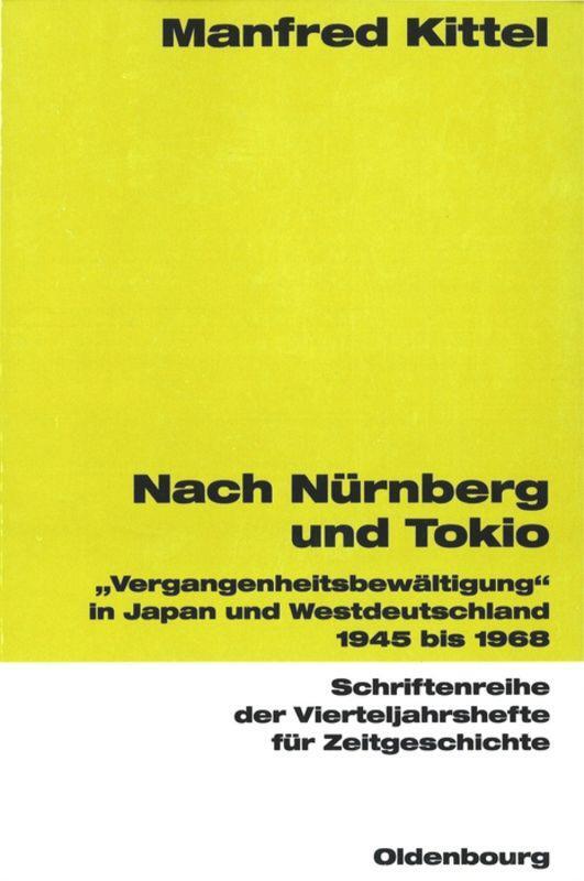 Cover: 9783486575736 | Nach Nürnberg und Tokio | Manfred Kittel | Taschenbuch | ISSN | 2004