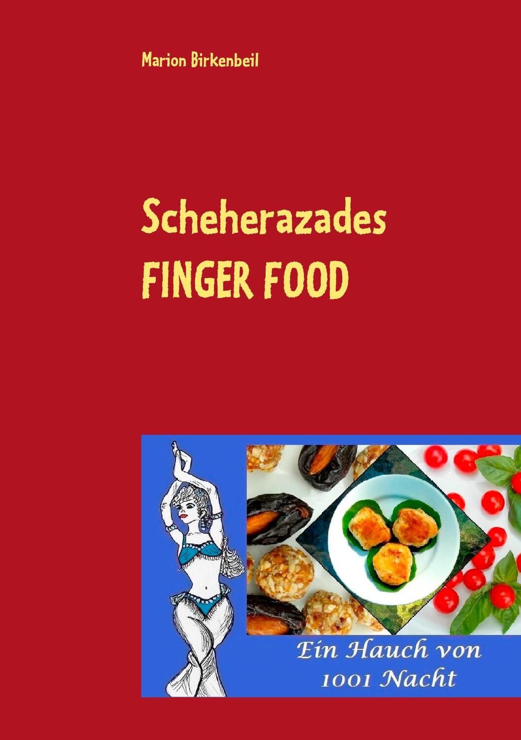 Cover: 9783734740367 | Scheherazades Finger Food | Ein Hauch von 1001 Nacht | Birkenbeil