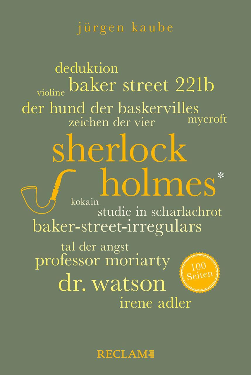 Cover: 9783150207161 | Sherlock Holmes. 100 Seiten | Jürgen Kaube | Taschenbuch | 100 S.