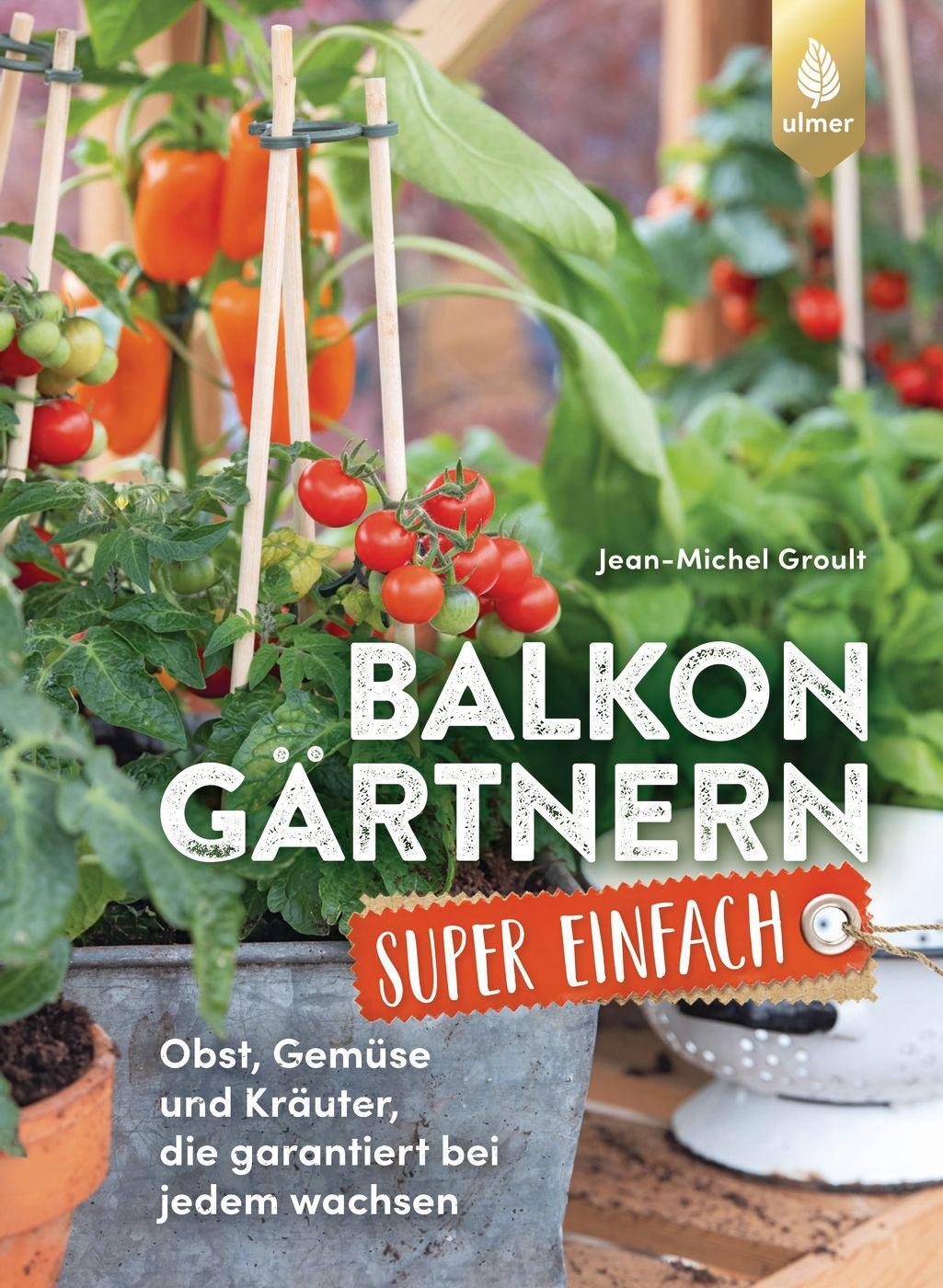 Cover: 9783818622305 | Balkongärtnern super einfach | Jean-Michel Groult (u. a.) | Buch