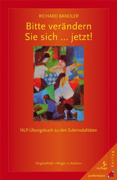 Cover: 9783873870208 | Bitte verändern Sie sich ... jetzt! | Richard Bandler | Taschenbuch