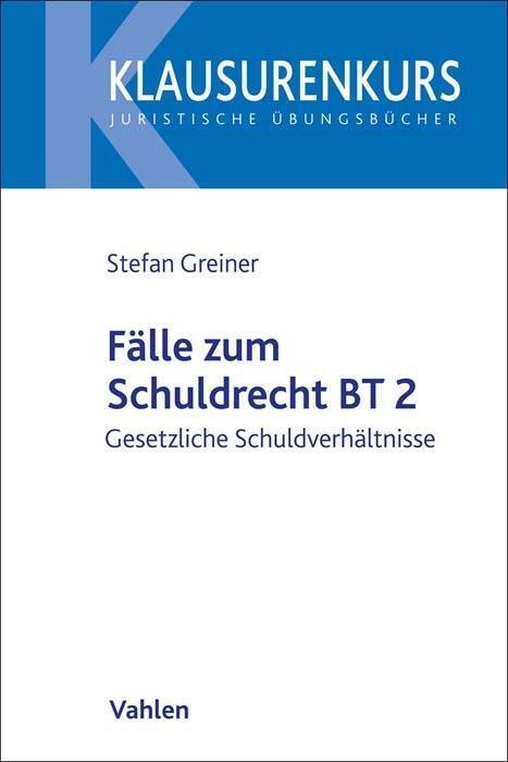 Cover: 9783800671823 | Fälle zum Schuldrecht BT 2 | Gesetzliche Schuldverhältnisse | Greiner