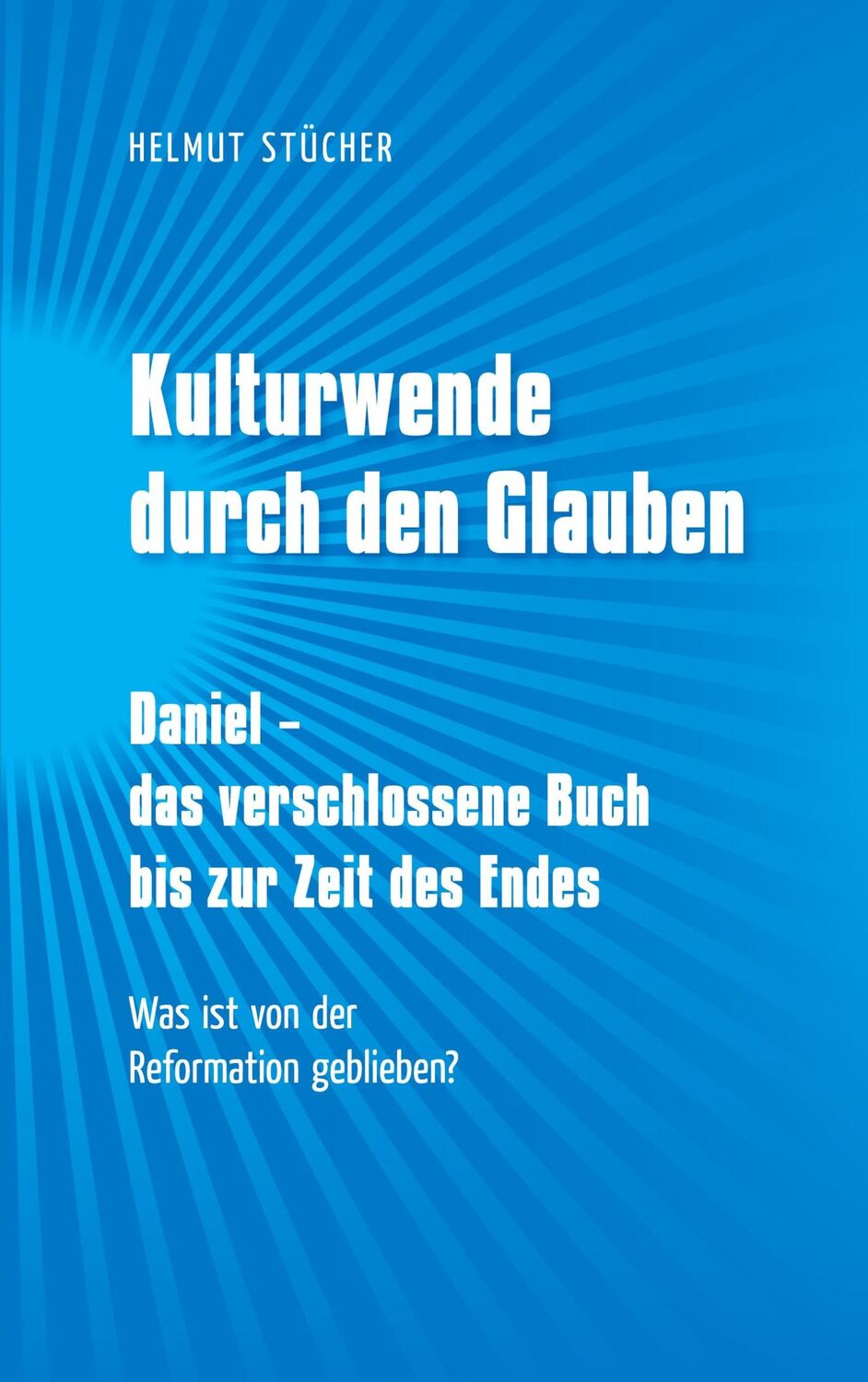 Cover: 9783746061245 | Kulturwende durch den Glauben | Helmut Stücher | Taschenbuch | 256 S.