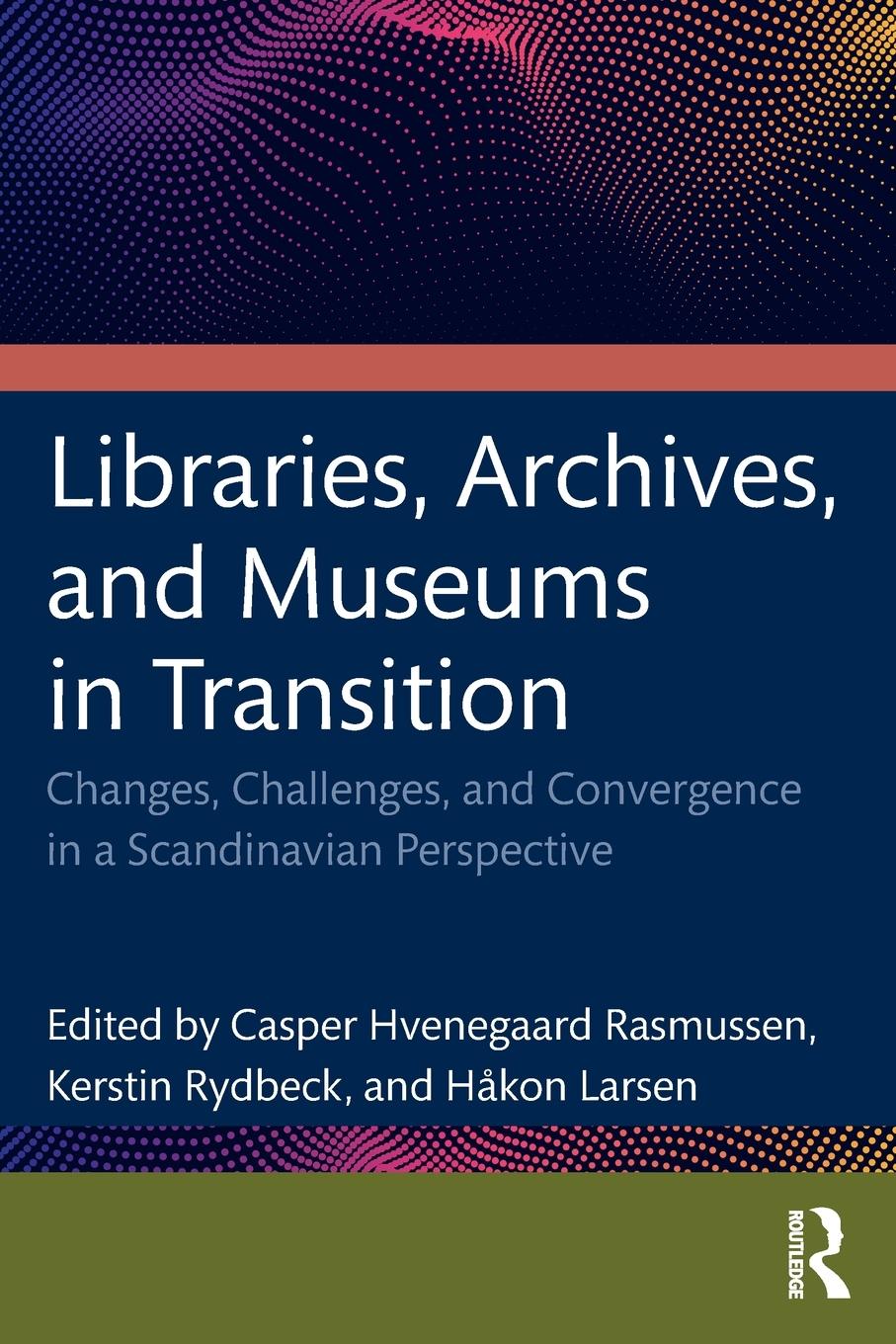 Cover: 9781032033648 | Libraries, Archives, and Museums in Transition | Kerstin Rydbeck