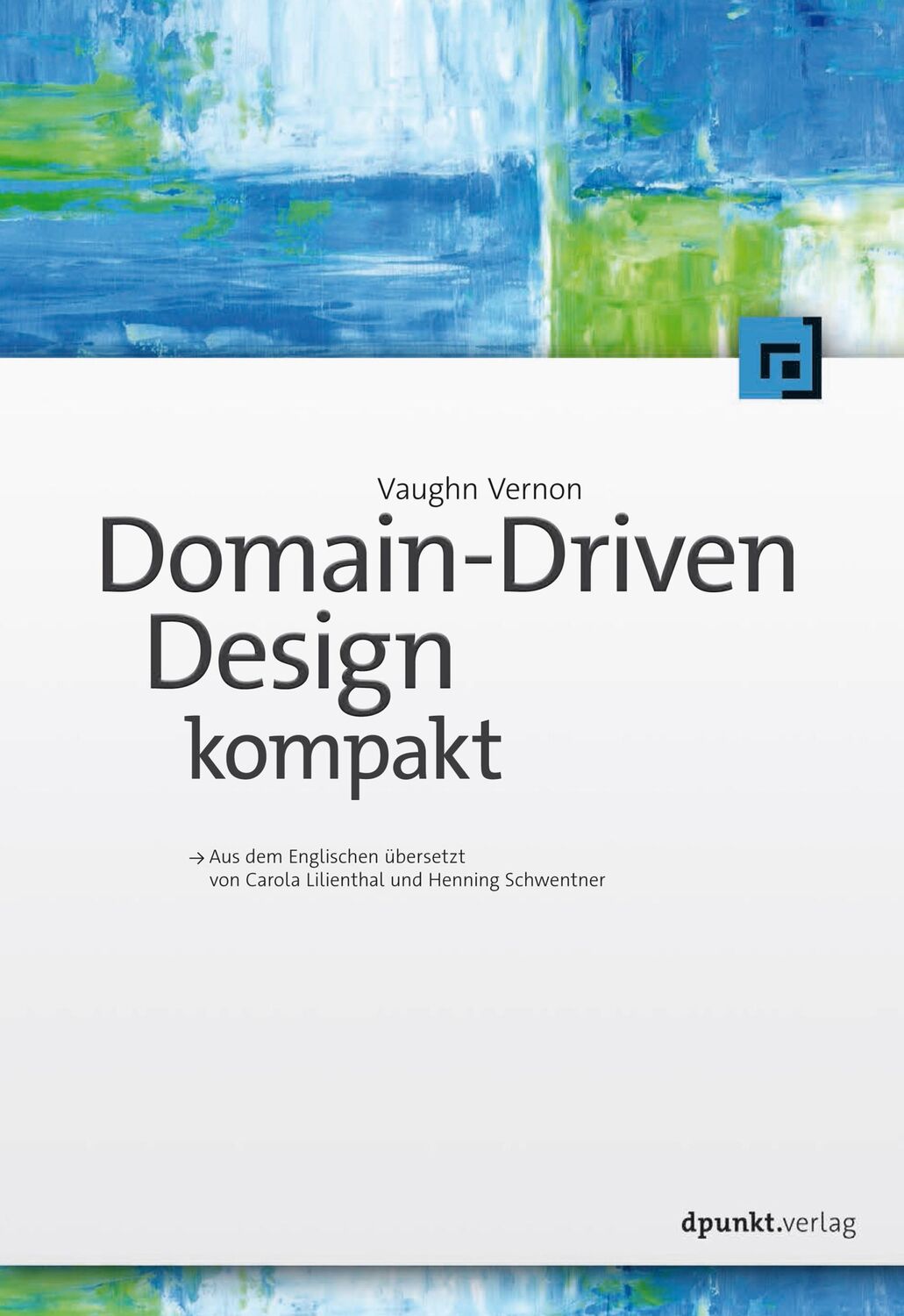 Cover: 9783864904394 | Domain-Driven Design kompakt | Vaughn Vernon | Taschenbuch | 140 S.