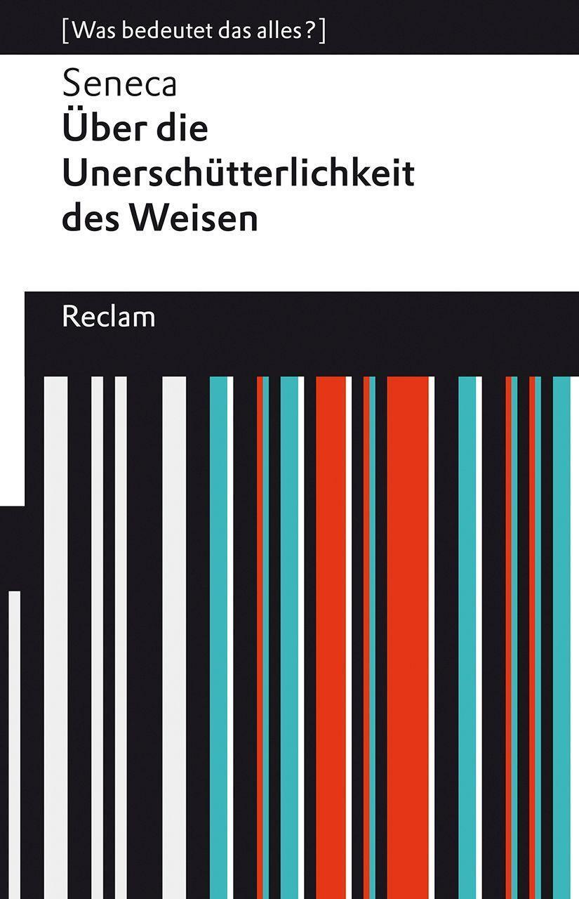 Cover: 9783150141861 | Über die Unerschütterlichkeit des Weisen | [Was bedeutet das alles?]