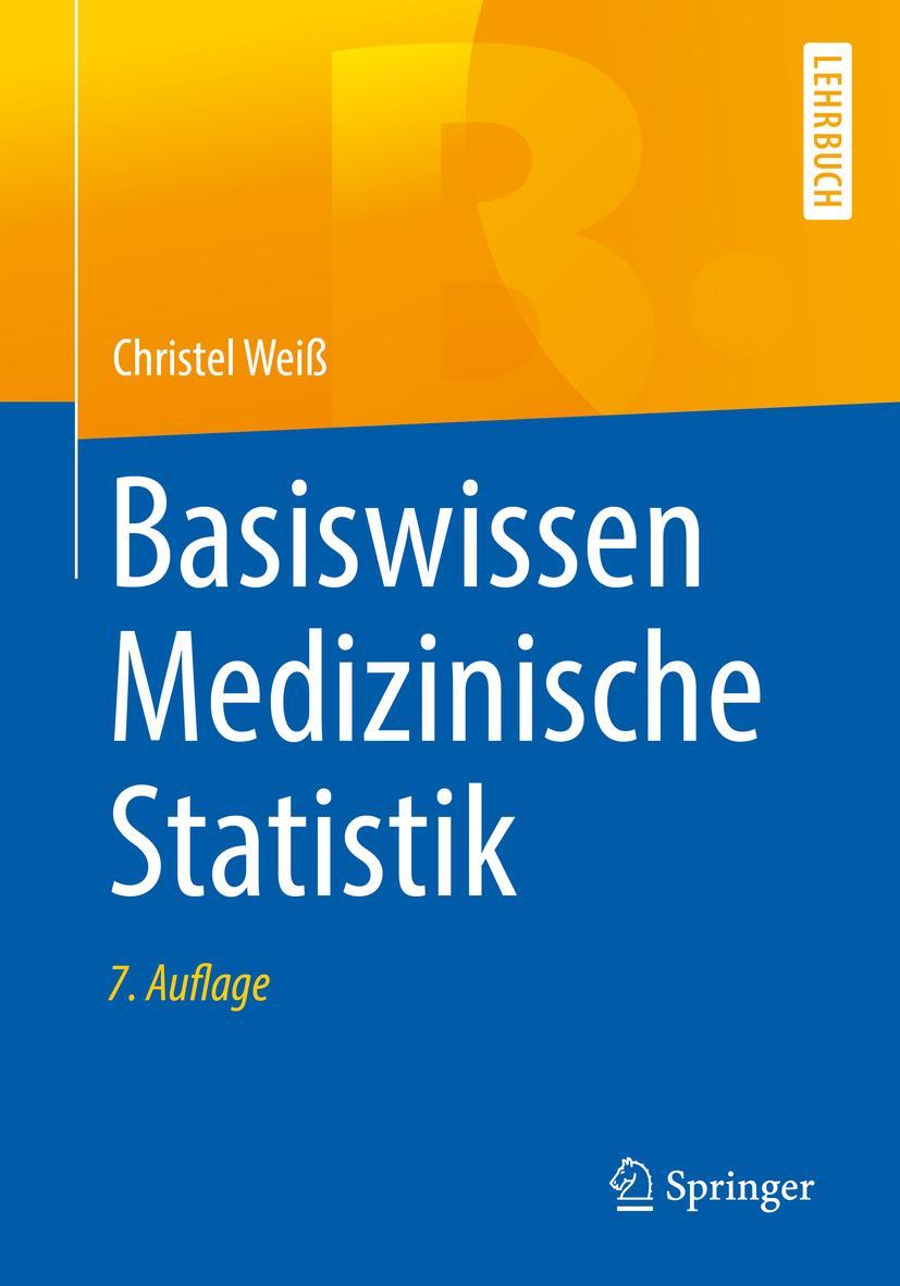 Cover: 9783662565872 | Basiswissen Medizinische Statistik | Christel Weiß | Taschenbuch