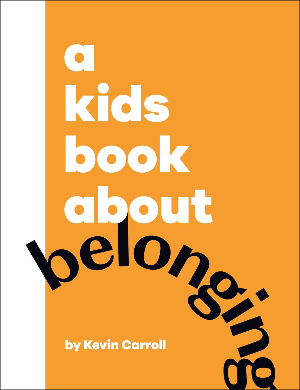 Cover: 9780241634578 | A Kids Book About Belonging | Kevin Carroll | Buch | Gebunden | 2023