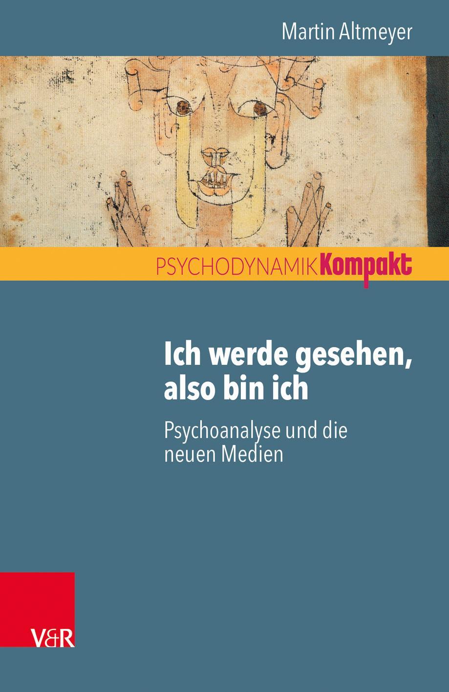 Cover: 9783525459072 | Ich werde gesehen, also bin ich | Psychoanalyse und die neuen Medien