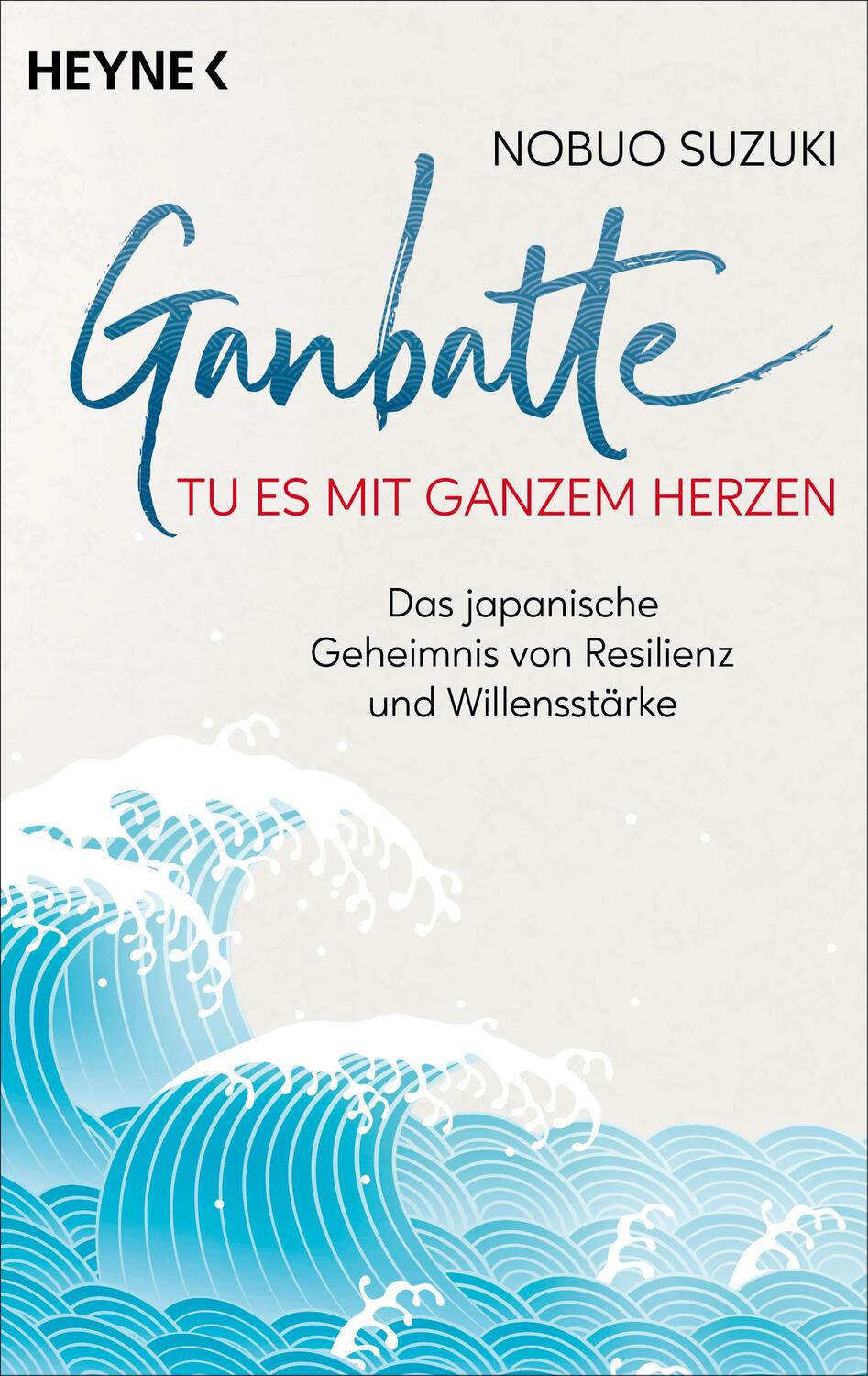 Cover: 9783453704770 | Ganbatte - Tu es mit ganzem Herzen | Nobuo Suzuki | Taschenbuch | 2024