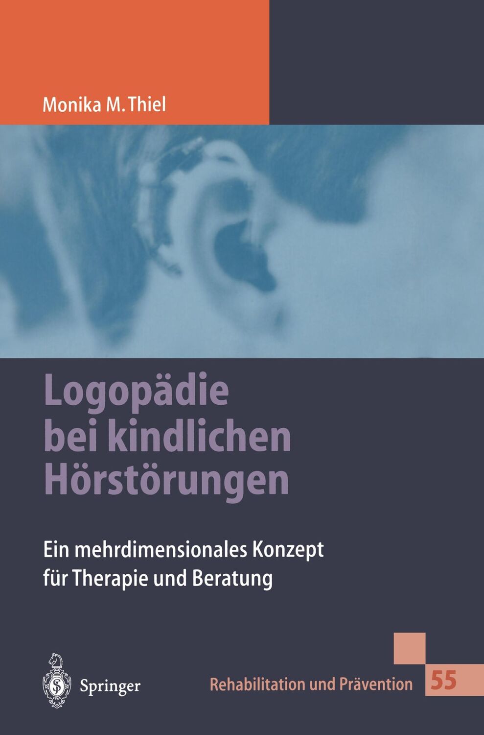 Cover: 9783540665151 | Logopädie bei kindlichen Hörstörungen | Monika Thiel | Taschenbuch