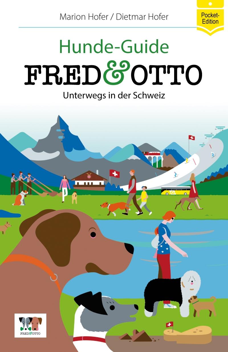 Cover: 9783956930294 | FRED &amp; OTTO unterwegs in der Schweiz | Hunde-Guide | Hofer (u. a.)