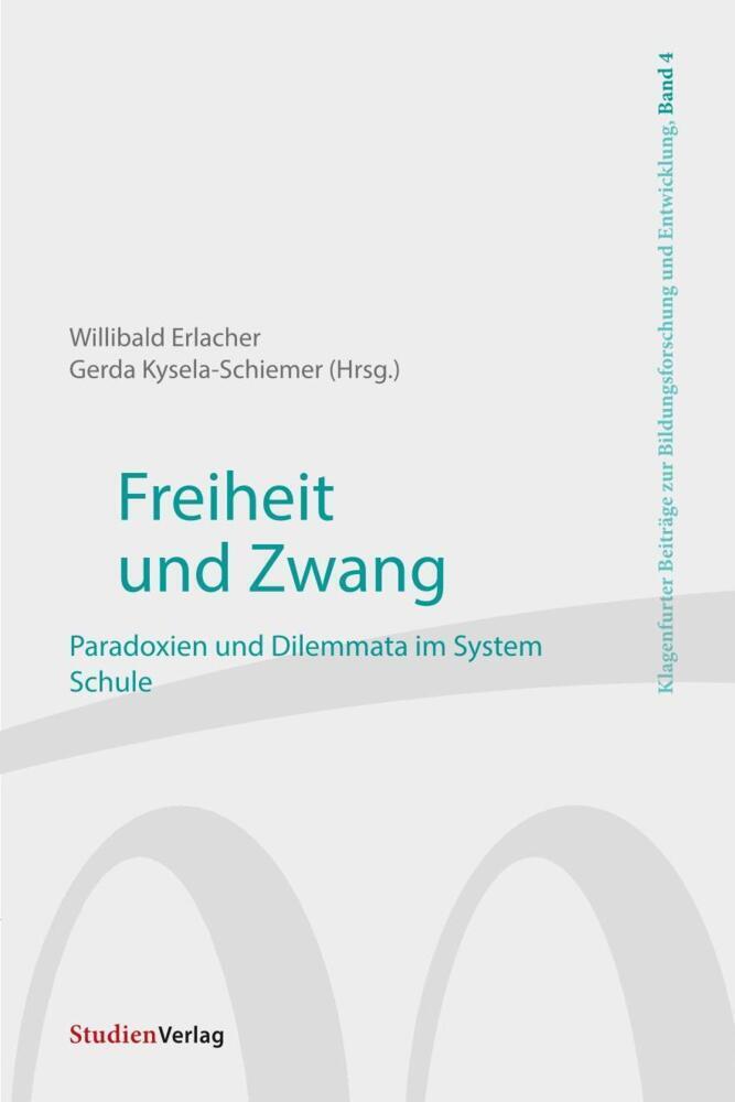 Cover: 9783706561167 | Freiheit und Zwang | Paradoxien und Dilemmata im System Schule | Buch