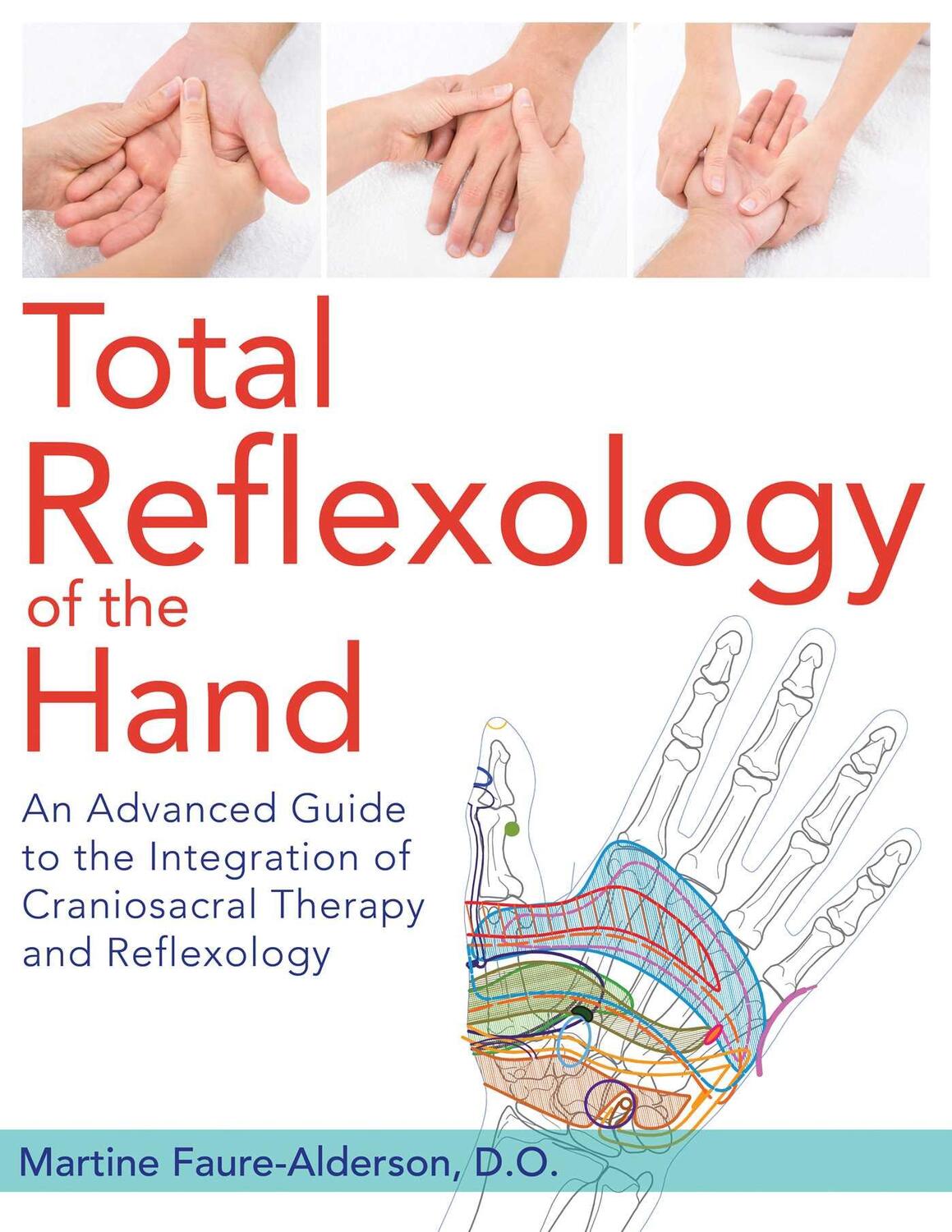 Cover: 9781620555316 | Total Reflexology of the Hand | Martine Faure-Alderson | Taschenbuch