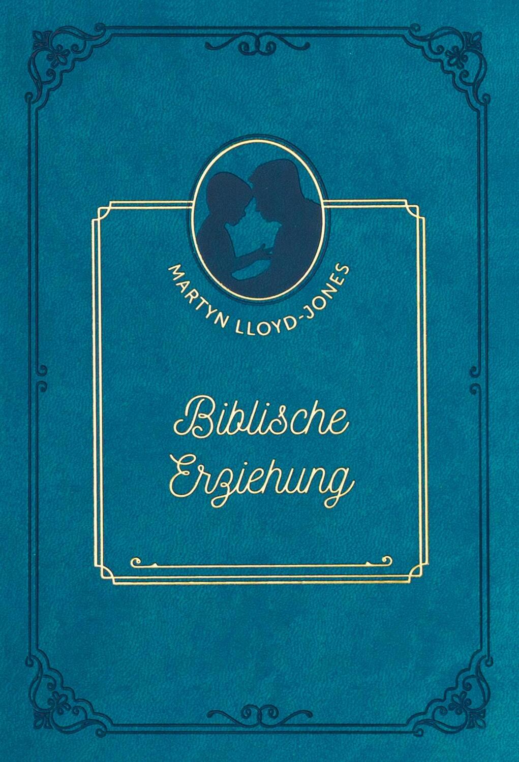 Cover: 9783947978861 | Biblische Erziehung | David Martyn Lloyd-Jones | Buch | Deutsch | 2024