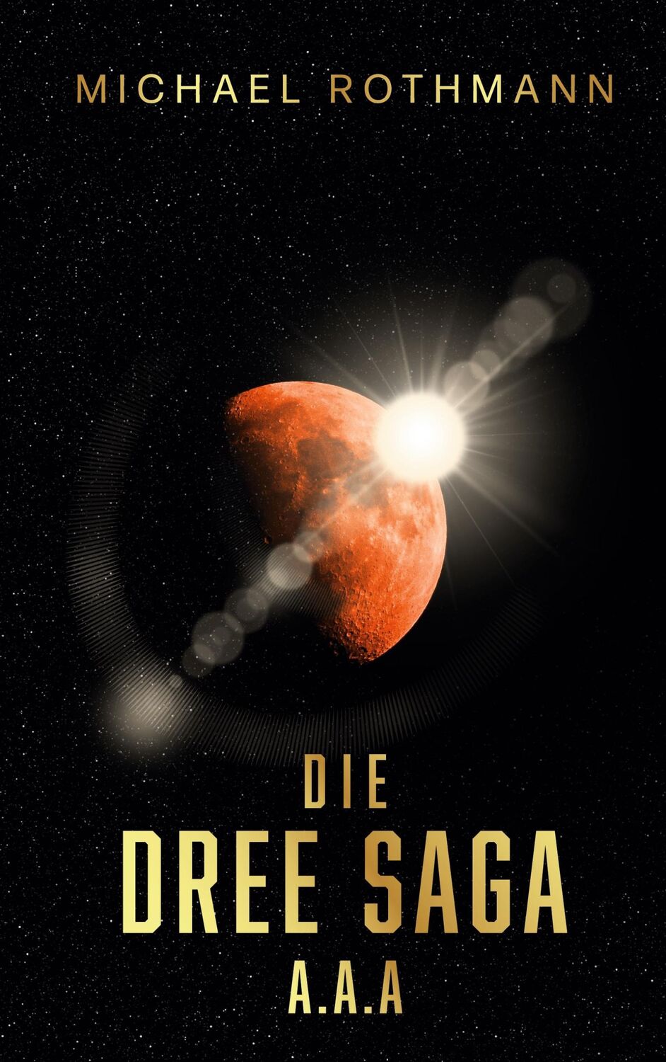 Cover: 9783740772697 | Die DREE Saga | A.A.A. | Michael Rothmann | Taschenbuch | Paperback