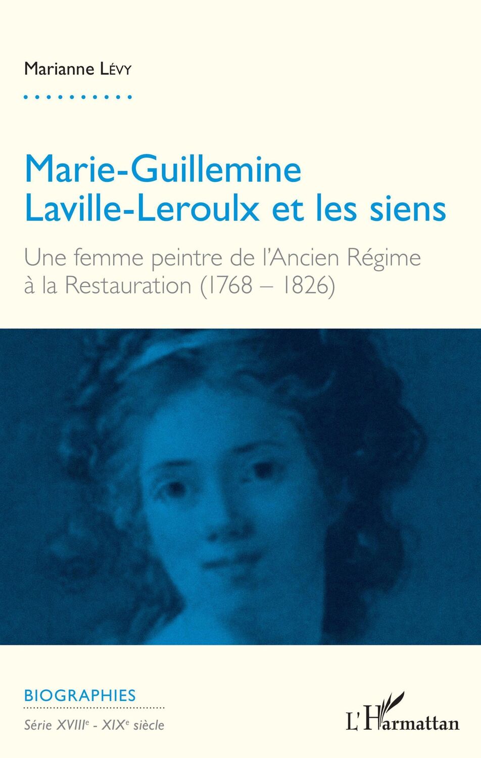 Cover: 9782343140568 | Marie-Guillemine Laville-Leroulx et les siens | Marianne Levy | Buch