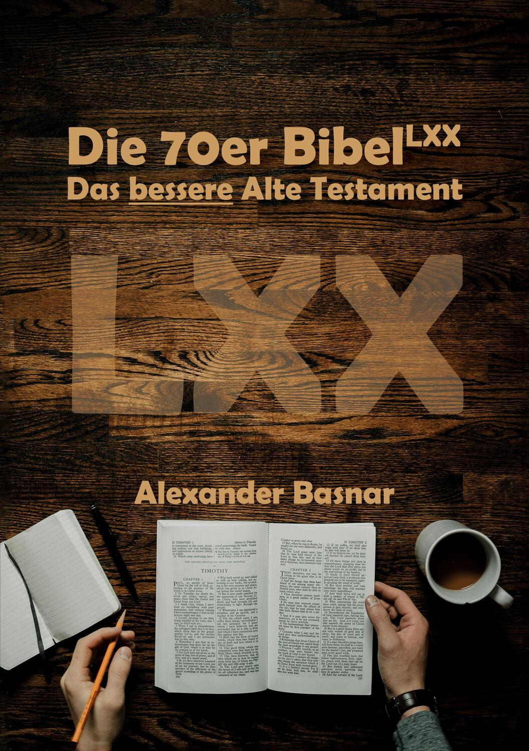 Cover: 9783758327391 | Die 70er Bibel (LXX) | Das bessere Alte Testament | Alexander Basnar