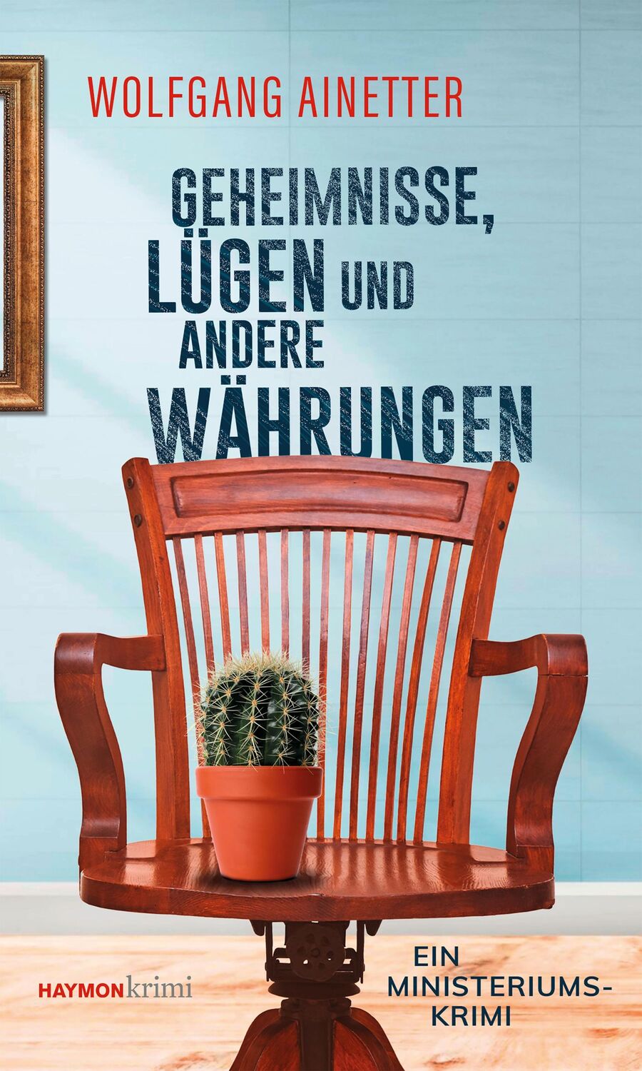 Cover: 9783709979600 | Geheimnisse, Lügen und andere Währungen | Ein Ministeriums-Krimi