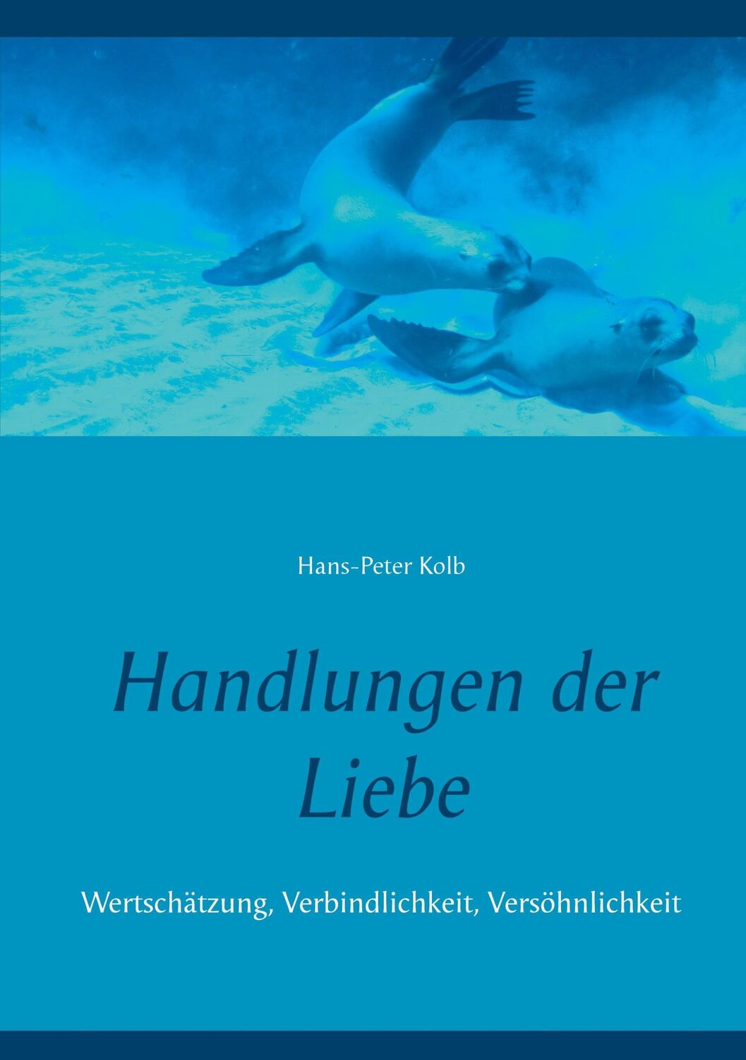 Cover: 9783751916578 | Handlungen der Liebe | Wertschätzung, Verbindlichkeit, Versöhnlichkeit