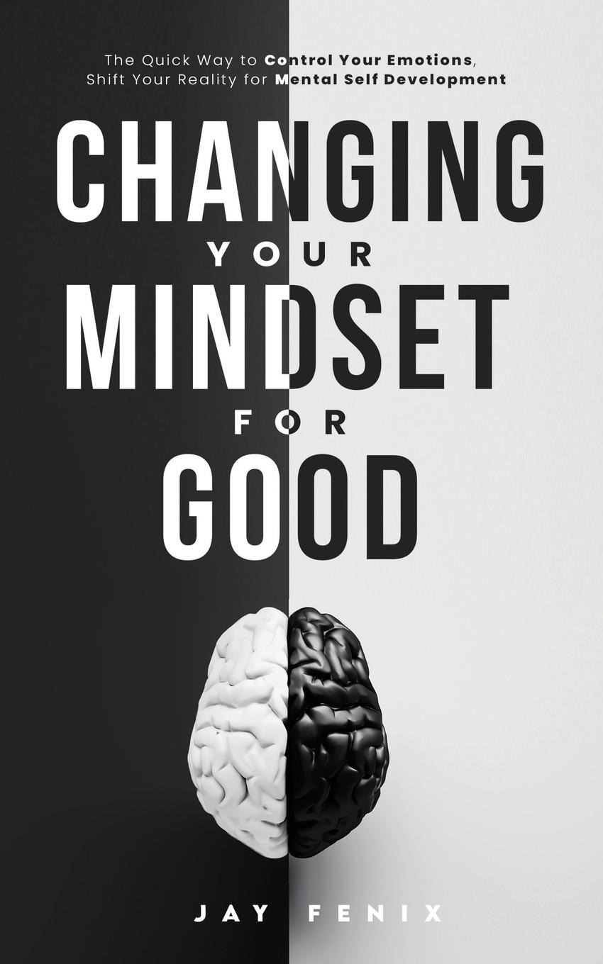 Cover: 9781399934213 | Changing Your Mindset for Good | Jay Fenix | Taschenbuch | Paperback